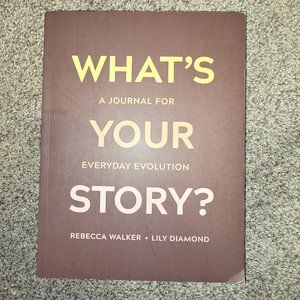 "What's Your Story?" Journal, Rebecca Walker and Lily Dimond